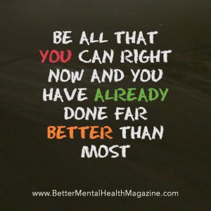 Be all you can and you have already done better than most